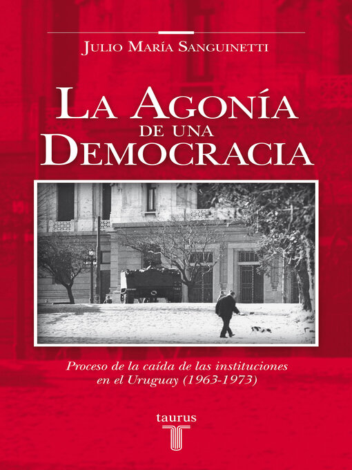 Title details for La agonía de una democracia by Julio María Sanguinetti - Wait list